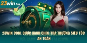 23Win com: Cược xanh chín, trả thưởng siêu tốc, an toàn