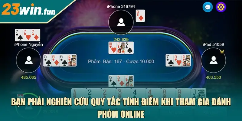 Bạn phải nghiên cứu quy tắc tính điểm khi tham gia đánh phỏm online